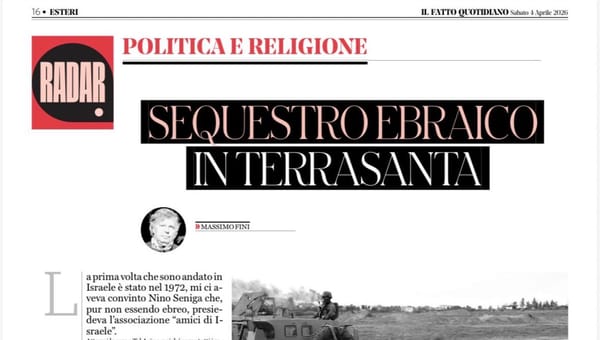 Articolo “Sequestro ebraico in Terrasanta” di Massimo Fini: narrazione grave e distorsiva